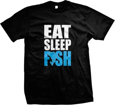 Eat Sleep Fish- Outdoors Fishing Addict Funny Sayings Slogans Mens T-shirt  | eBay